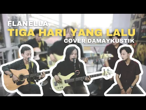 Download MP3 TIGA HARI YANG LALU - FLANELA | COVER DAMAYKUSTIK