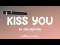 Kiss You - One Direction (Lyrics) 🎵