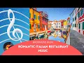 Download Lagu Romantic Italian Restaurant Music - Italian Dinner