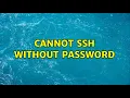 Unix Linux Cannot ssh without password 2 Solutions