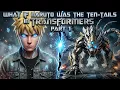 What If Naruto was the Ten tails in Transformers Part 1