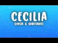 Simon & Garfunkel - Cecilia (Lyrics)