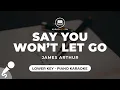 Download Lagu Say You Won't Let Go - James Arthur (Lower Key - Piano Karaoke)
