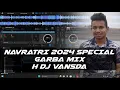 Download Lagu NAVRATRI 2024 SPECIAL GARBA MIX H DJ VANSDA