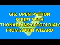 GIS Open Python Script with pythonaddins GPToolDialog from Addin Wizard