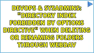Directory index forbidden by Options directive when deleting or renaming folders through webdav