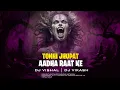 Download Lagu Tonhi Jhupat He Aadha Raat Ke ( Bass Mix ) Dj Vishal X DJ Vikash Rmx | Navratri Bhakti Dj Remix song
