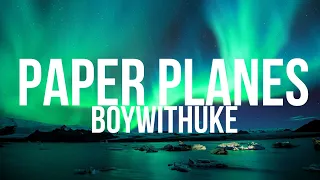 BoyWithUke Paper Planes Clean Lyrics 