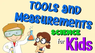 Tools and measurements Science for Kids