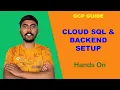 Cloud SQL and Backend Setup Google Cloud Hands On Tutorial