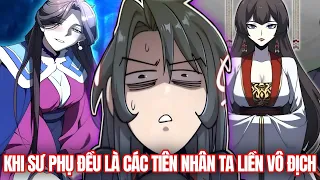 Khi Sư Phụ Đều Là Các Tiên Nhân Ta Liền Vô Địch - Phần 1 | Review Truyện