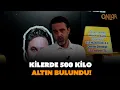 Kilerde 500 kilo altın bulundu! Timur Soykan anlatıyor...
