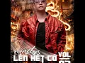 #lhc #djkenbjn Len Het Co Vol2- Dj kenbjn