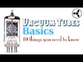Vacuum Tubes Basics 10 things you need to know