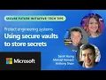 Using secure vaults to store secrets Protect engineering systems