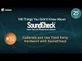 100 Things Calibrate and Use Third Party Hardware with SoundCheck