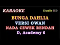 Lagu BUNGA DAHLIA KARAOKE // NADA CEWEK RENDAH // VERSI OWAN