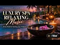 Luxury Spa Music Relaxing Wellness Retreat Massage Ambient 1 Hour