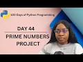 Prime Numbers Project 100 Days of Python Programming Day-44