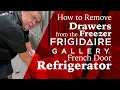 How to remove your Freezer drawers from a Frigidaire Gallery French Door Refrigerator for cleaning