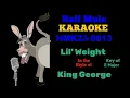 King George - Lil' Weight (Don't Bother Me) KARAOKE