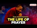 Download Lagu The Life Of Prayer: Evang Vincent Chukwukelu