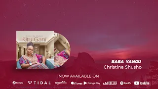 christina shusho baba yangu officia audio 