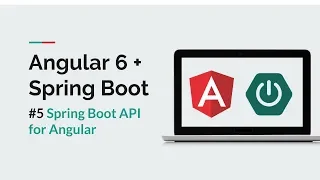 Angular 6 Spring Boot The Spring Boot App Back-End