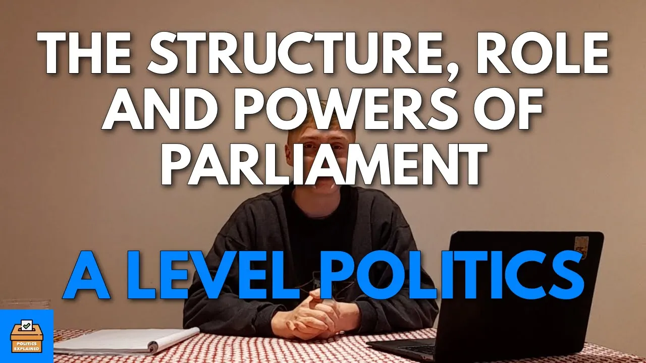 The Structure and Role Of Parliament In A Level Politics | Everything You Need To Know