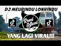 Download Lagu DJ RIALDONI MEURINDU LON RINDU LON RINDU KANDA SABE LON RINDU REMIX 2021 FULL BASS VIRAL TIKTOK