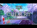 Lagu YUI - CHE.R.RY Lirik dan Terjemah Indonesia