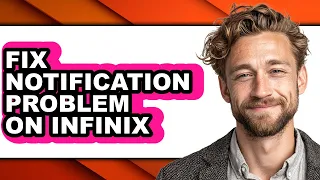 How to Fix Notification Problem on Infinix full Guide