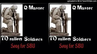 q master to fallen soldiers song for sbu