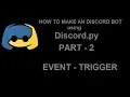 How to make discord bot in python part 2 event-trigger Discord py