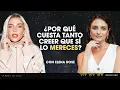¿Porqué cuesta tanto creer que SÍ lo mereces? con Elena Rose | T6 Ep #18 La Magia del Caos