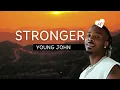 Young John - Stronger (Lyrics)