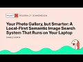 Your Photo Gallery but Smarter A Local-First Semantic Image Search System That Runs on Your Laptop