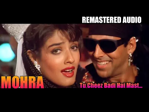 Download MP3 Tu Cheez Badi Hai Mast |Mohra(1994)| 1440P_60FPS | REMASTER AUDIO