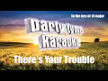 Dixie Chicks - There's Your Trouble (Karaoke Version)