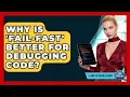 Why Is fail-fast Better For Debugging Code - Learn To Troubleshoot