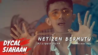 Download DYCAL - NETIZEN BERMUTU ft Liquid Silva (Official Music Video) MP3