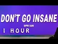 Download Lagu [ 1 HOUR ] DPR IAN - Don't Go Insane (Lyrics)