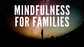 Download #MINDFULNESS FOR FAMILIES // TEL. 00447805551994 MP3