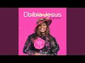 Download Lagu Obibia Jesus