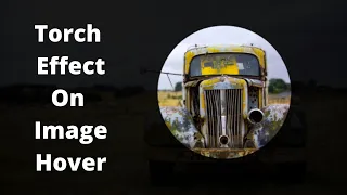 Torch Effect on Image Hover Image Hover Effect HTML CSS