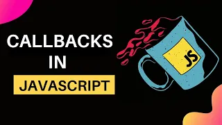 Callbacks in JavaScript JS Advanced Topics