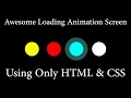 Awesome Loading Animation Screen Using Only HTML CSS