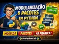 Guia Completo de Modularizacao e Pacotes em Python