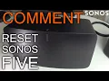 Comment Reinitialiser un Sonos Five 5