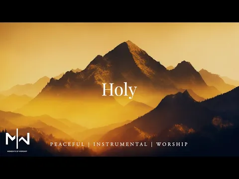 Download MP3 Holy | Soaking Worship Music Into Heavenly Sounds // Instrumental Soaking Worship
